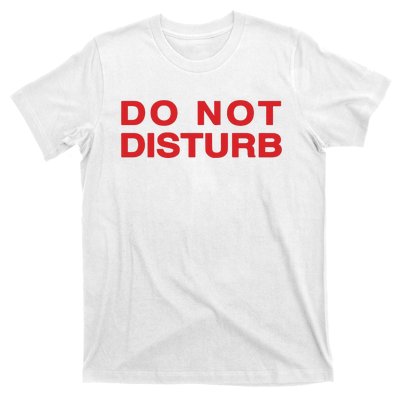 Do Not Disturb T-Shirt