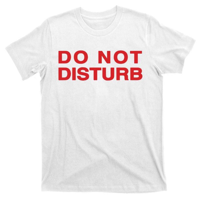 Do Not Disturb T-Shirt