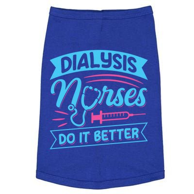 Dialysis Nurses Do It Better Design Dialysis Nurse Gift Doggie Tank