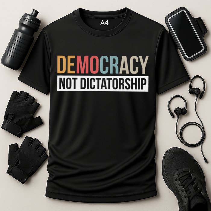 Democracy Not Dictatorship Cooling Performance Crew T-Shirt