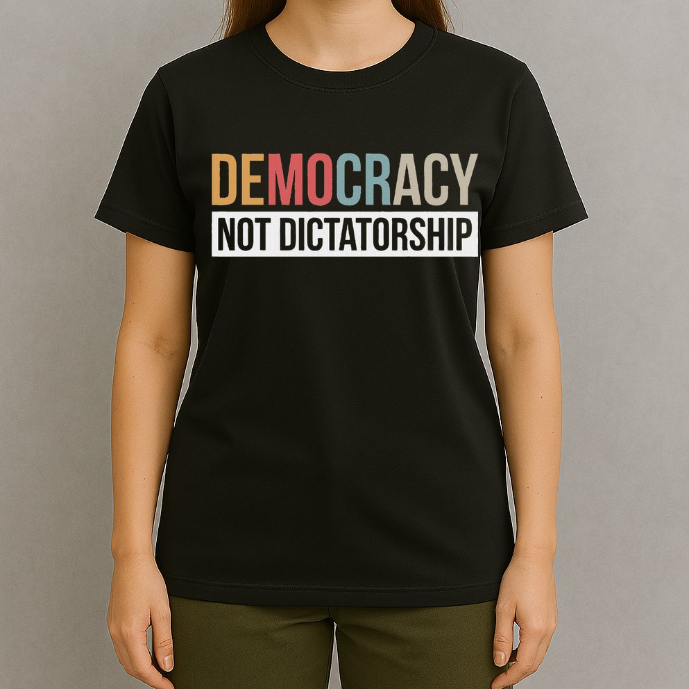 Democracy Not Dictatorship T-Shirt