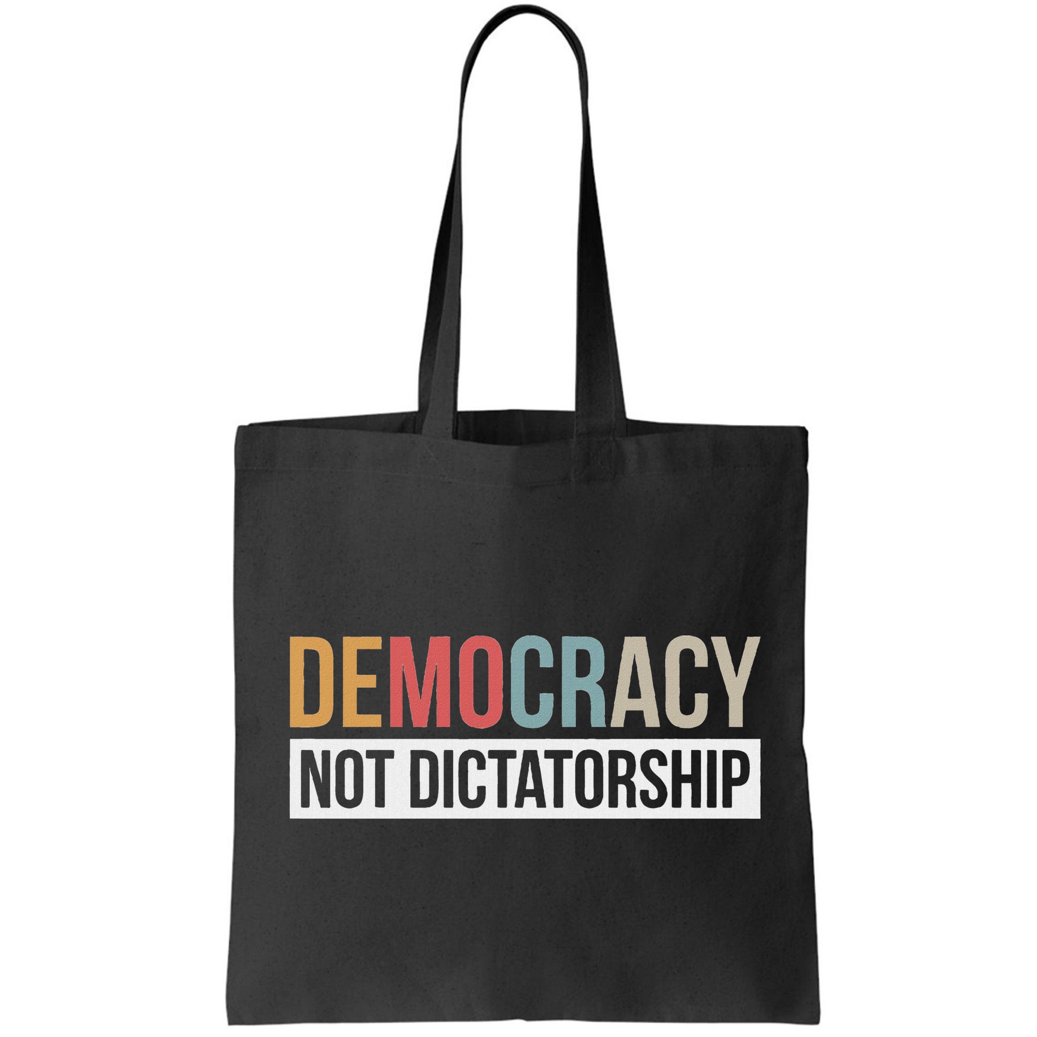 Democracy Not Dictatorship Bag