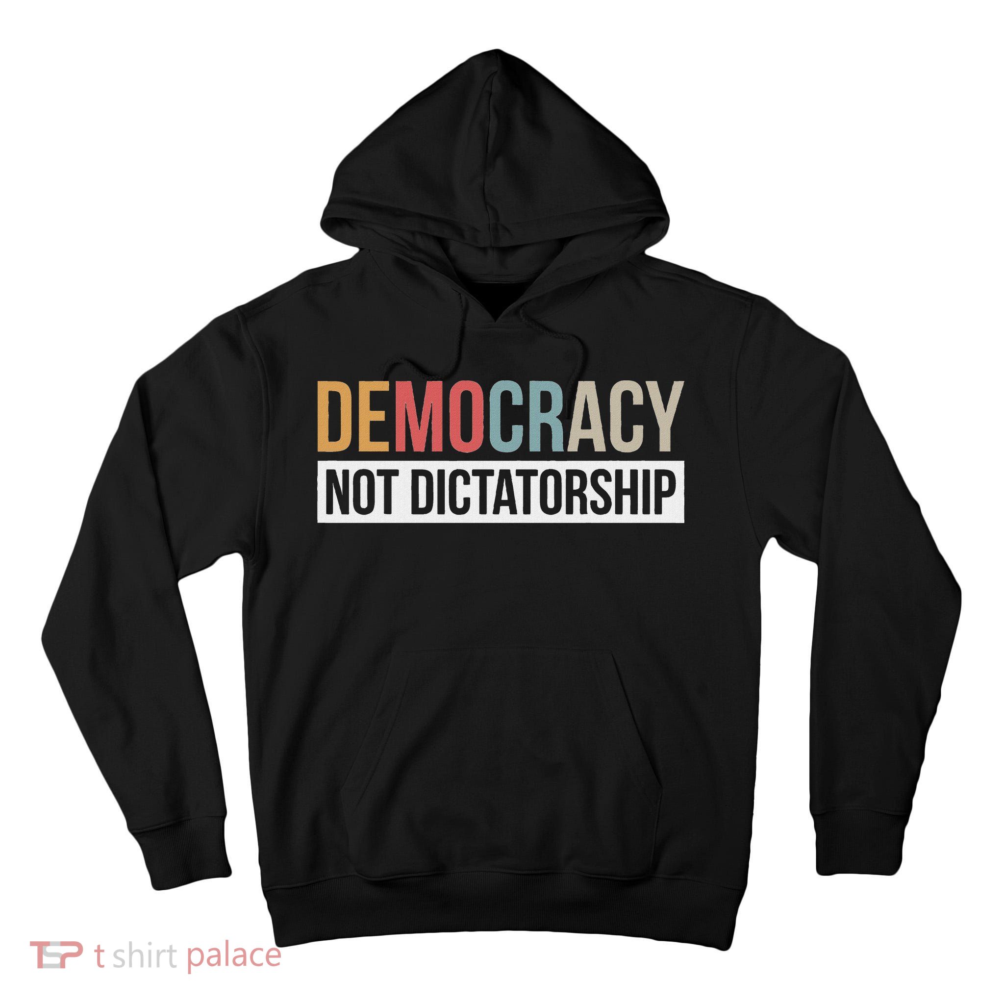 Democracy Not Dictatorship Tall Hoodie