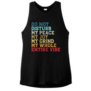 Do Not Disturb My Peace My Joy My Grind My Whole Entire Vibe Ladies PosiCharge Tri-Blend Wicking Tank