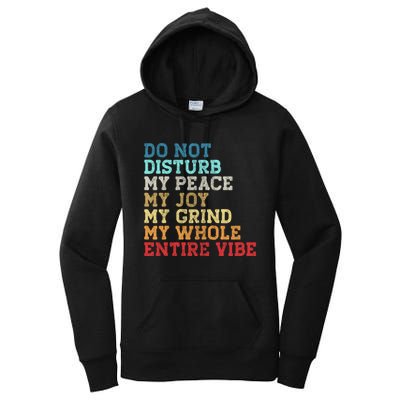 Do Not Disturb My Peace My Joy My Grind My Whole Entire Vibe Women's Pullover Hoodie