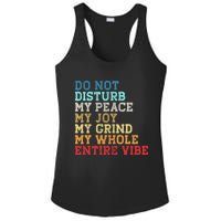 Do Not Disturb My Peace My Joy My Grind My Whole Entire Vibe Ladies PosiCharge Competitor Racerback Tank