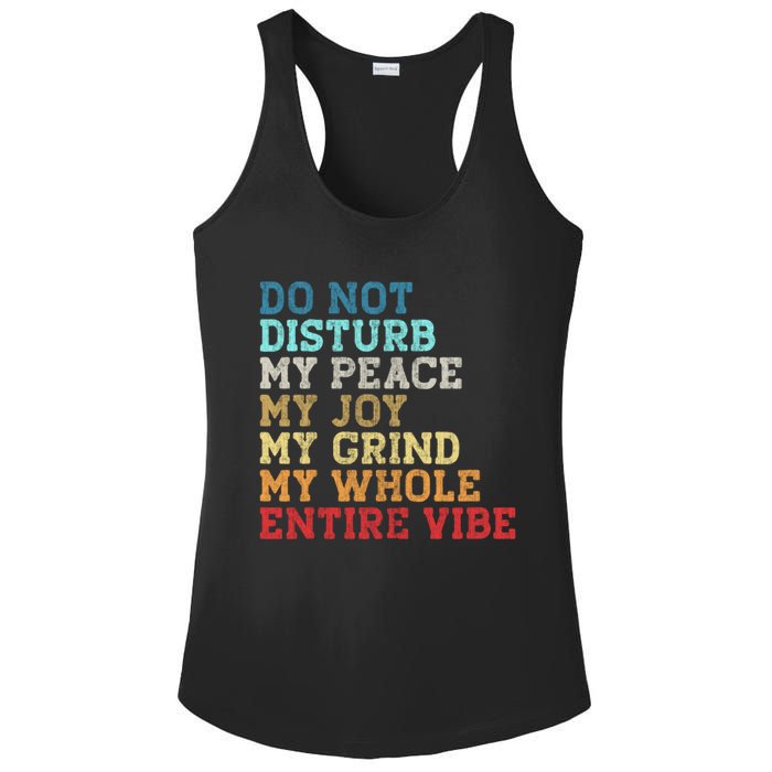 Do Not Disturb My Peace My Joy My Grind My Whole Entire Vibe Ladies PosiCharge Competitor Racerback Tank