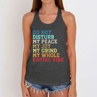 Do Not Disturb My Peace My Joy My Grind My Whole Entire Vibe Women's Knotted Racerback Tank