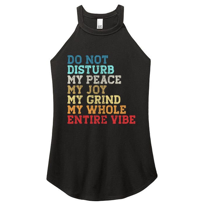 Do Not Disturb My Peace My Joy My Grind My Whole Entire Vibe Women's Perfect Tri Rocker Tank