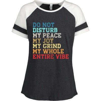 Do Not Disturb My Peace My Joy My Grind My Whole Entire Vibe Enza Ladies Jersey Colorblock Tee