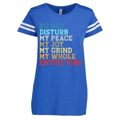 Do Not Disturb My Peace My Joy My Grind My Whole Entire Vibe Enza Ladies Jersey Football T-Shirt