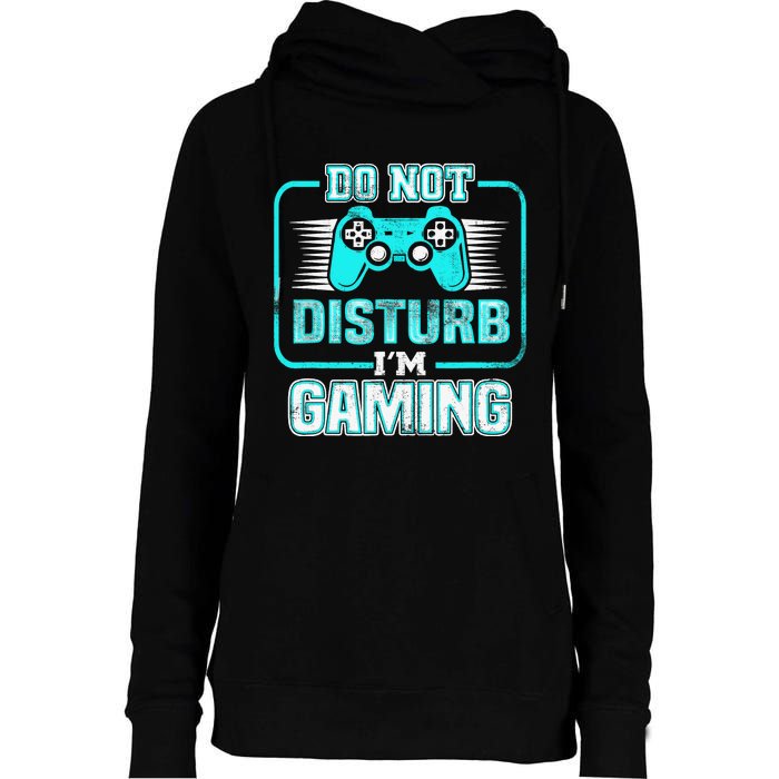 Do Not Disturb I'm Gaming Funny Gamer Video Games Boys Womens Funnel Neck Pullover Hood