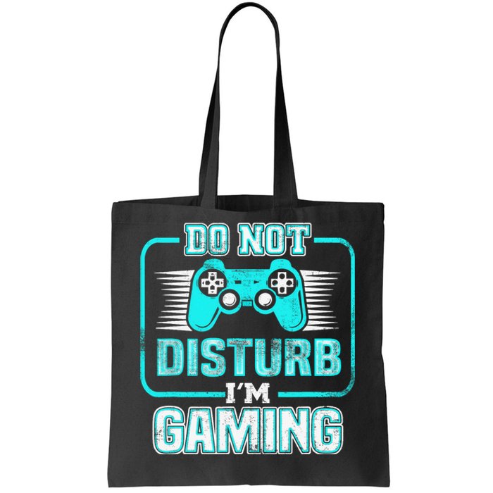 Do Not Disturb I'm Gaming Funny Gamer Video Games Boys Tote Bag