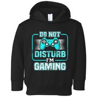 Do Not Disturb I'm Gaming Funny Gamer Video Games Boys Toddler Hoodie