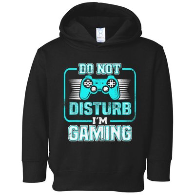 Do Not Disturb I'm Gaming Funny Gamer Video Games Boys Toddler Hoodie