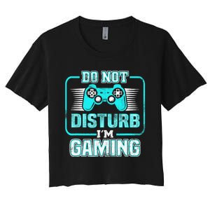 Do Not Disturb I'm Gaming Funny Gamer Video Games Boys Women's Crop Top Tee