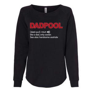 Dadpool Noun Definition Like A Dad Only Cooler Gift Womens California Wash Sweatshirt