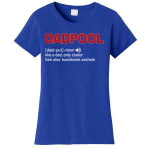 Dadpool Noun Definition Like A Dad Only Cooler Gift Women's T-Shirt