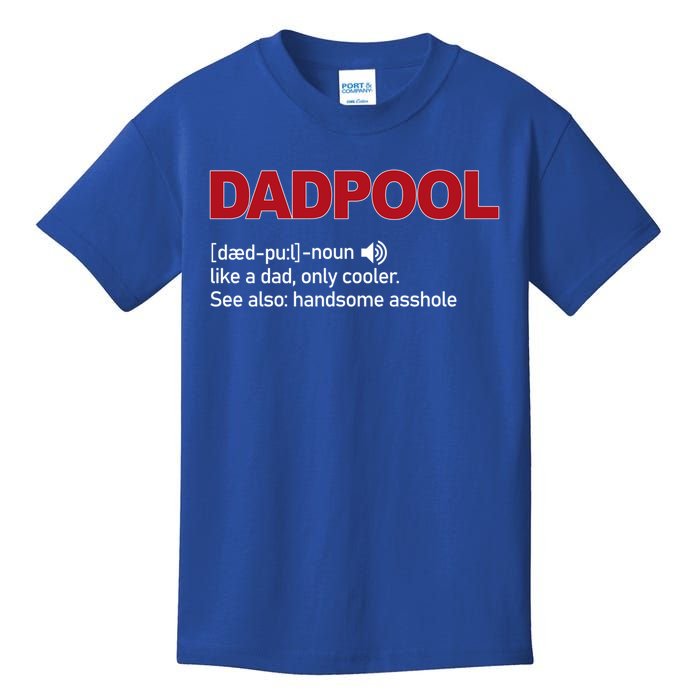 Dadpool Noun Definition Like A Dad Only Cooler Gift Kids T-Shirt