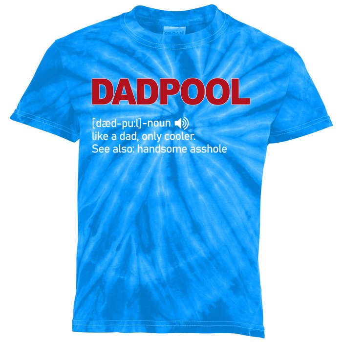 Dadpool Noun Definition Like A Dad Only Cooler Gift Kids Tie-Dye T-Shirt