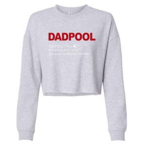 Dadpool Noun Definition Like A Dad Only Cooler Gift Cropped Pullover Crew