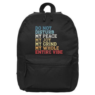 Do Not Disturb My Peace My Joy My Grind My Whole Entire Vibe 16 in Basic Backpack