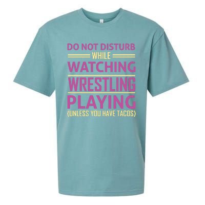 Do Not Disturb While Watching Wrestling Playing Unless You Have Tacos Sueded Cloud Jersey T-Shirt