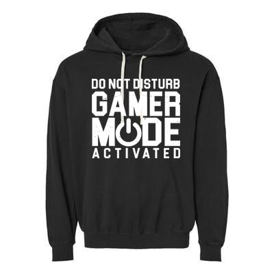 Do Not Disturb Gamer Mode Activated Garment-Dyed Fleece Hoodie