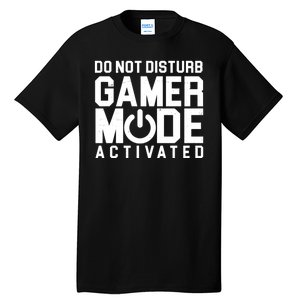 Do Not Disturb Gamer Mode Activated Tall T-Shirt