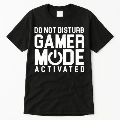 Do Not Disturb Gamer Mode Activated Tall T-Shirt