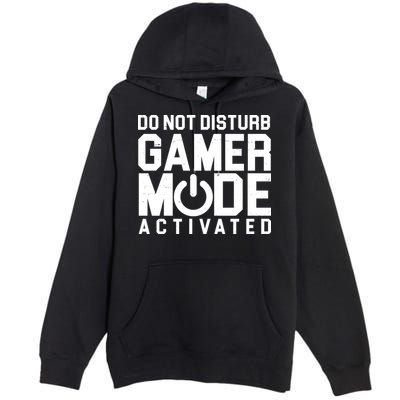 Do Not Disturb Gamer Mode Activated Premium Pullover Hoodie