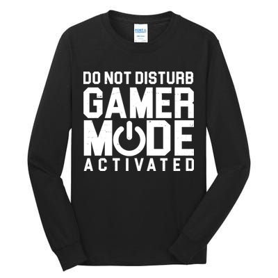 Do Not Disturb Gamer Mode Activated Tall Long Sleeve T-Shirt