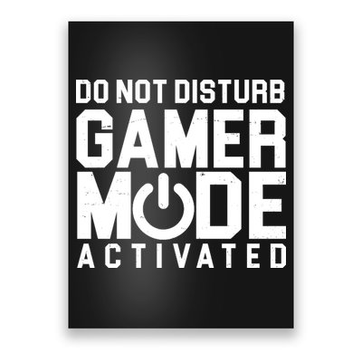Do Not Disturb Gamer Mode Activated Poster