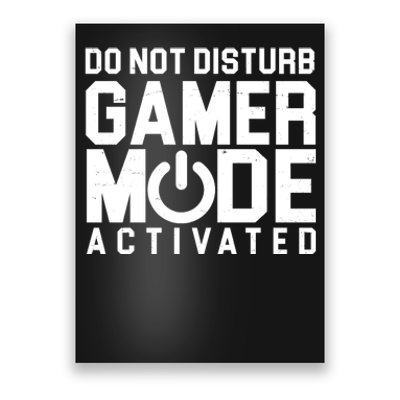 Do Not Disturb Gamer Mode Activated Poster