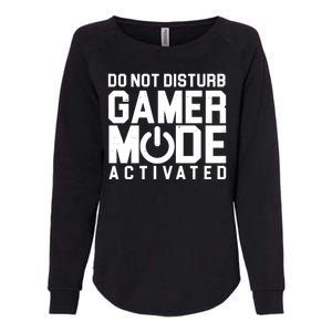 Do Not Disturb Gamer Mode Activated Womens California Wash Sweatshirt