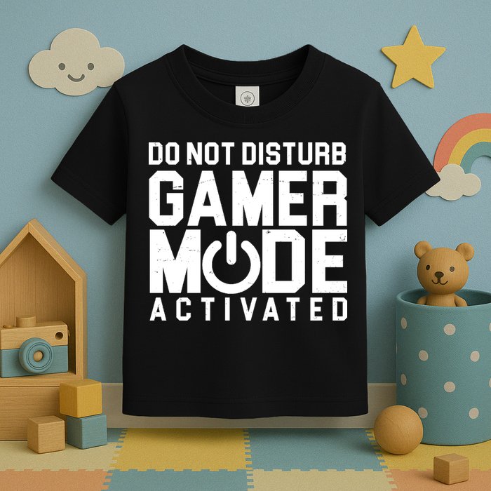 Do Not Disturb Gamer Mode Activated Toddler T-Shirt