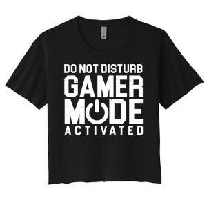 Do Not Disturb Gamer Mode Activated Women's Crop Top Tee