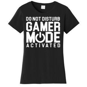 Do Not Disturb Gamer Mode Activated Women's T-Shirt