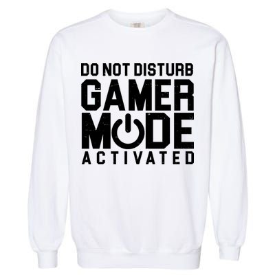 Do Not Disturb Gamer Mode Activated Garment-Dyed Sweatshirt