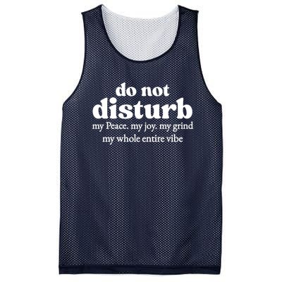 Do Not Disturb My Peace My Joy My Grind My Whole Entire Vibe Mesh Reversible Basketball Jersey Tank