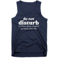 Do Not Disturb My Peace My Joy My Grind My Whole Entire Vibe Tank Top