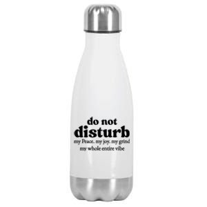 Do Not Disturb My Peace My Joy My Grind My Whole Entire Vibe Stainless Steel Insulated Water Bottle