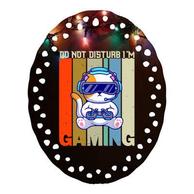 Do Not Disturb I'm Gaming Ceramic Oval Ornament