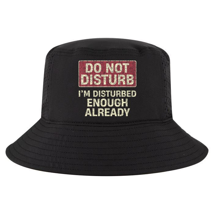 Do Not Disturb IM Disturbed Enough Already Sarcastic Cool Comfort Performance Bucket Hat