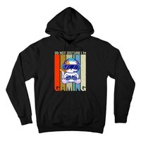 Do Not Disturb I'm Gaming Hoodie