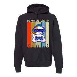 Do Not Disturb I'm Gaming Premium Hoodie