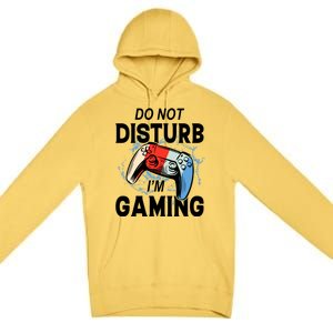 Do Not Disturb IM Gaming Gift Premium Pullover Hoodie