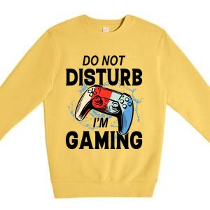 Do Not Disturb IM Gaming Gift Premium Crewneck Sweatshirt