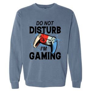 Do Not Disturb IM Gaming Gift Garment-Dyed Sweatshirt