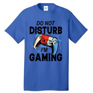 Do Not Disturb IM Gaming Gift Tall T-Shirt